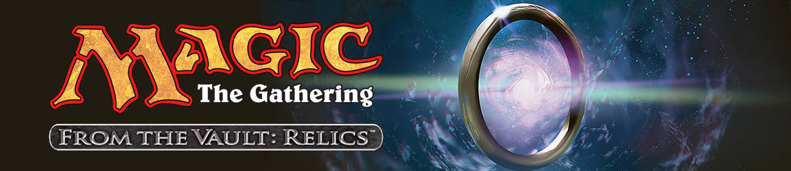 From the Vault: Relics - Magic: The Gathering